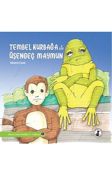 Tembel Kurbağa ile Üşengeç Maymun - Günlerin Çuvalı - Dünya Çocuk Masalları 5 - Malezya- Misket Kitap