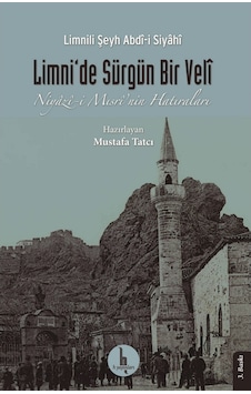 Limni'de Sürgün Bir Veli Niyazi Mısri'nin Hatıraları - Limnili Şeyh Abdi-i Siyahi - H Yayınları