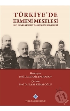 Türkiyede Ermeni Meselesi (Rus Genelkurmay Başkanlığı Belgeleri) Türkiyede Ermeni Meselesi (Rus Genelkurmay Başkanlığı Belgeleri)