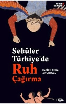 Ers Seküler Türkiye De Ruh Çağırma Ers Seküler Türkiye De Ruh Çağırma
