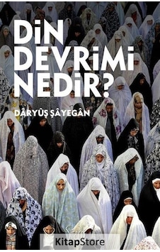 Din Devrimi Nedir? - Daryüş Şayegan - Sitare Yayınları