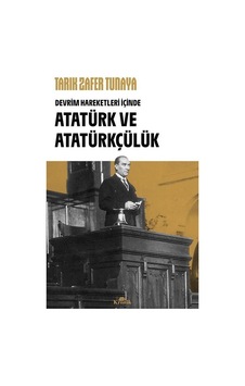 Devrim Hareketleri İçinde Atatürk Ve Atatürkçülük / Tarık Zafe...