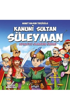 Kanuni Sultan Süleyman - Adaletli Olmanın Önemi - Ahmet Haldun Terzioğlu - Pogo Kanuni Sultan Süleyman - Adaletli Olmanın Önemi - Ahmet Haldun Terzioğlu - Pogo
