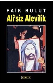 Ali’siz Alevilik - Faik Bulut Ali’siz Alevilik - Faik Bulut