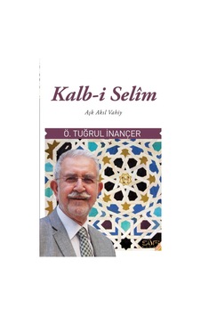 Kalb-i Selim - Ö. Tuğrul İnançer - Sufi Kitap Kalb-i Selim - Ö. Tuğrul İnançer - Sufi Kitap