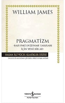 Pragmatizm: Bazı Eski Düşünme Tarzları İçin Yeni Bir Ad-