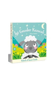 İyi Geceler Kuzucuk / Sihirli El Feneri Kitabı / Katie Button