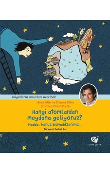Hangi Atomlardan Meydana Geliyoruz? Madde Henüz Bilmediklerimiz - Anna Alter - Ginko Çocuk Hangi Atomlardan Meydana Geliyoruz? Madde Henüz Bilmediklerimiz - Anna Alter - Ginko Çocuk