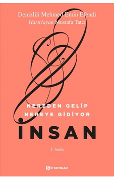 Nereden Gelip Nereye Gidiyor İnsan - Denizlili Mehmed Emin Efendi - H Yayınları Nereden Gelip Nereye Gidiyor İnsan - Denizlili Mehmed Emin Efendi - H Yayınları