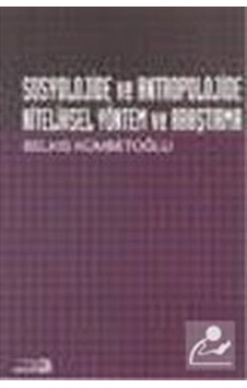 Sosyolojide ve Antropolojide Niteliksel Yöntem ve Araştırma / ... Sosyolojide ve Antropolojide Niteliksel Yöntem ve Araştırma / ...