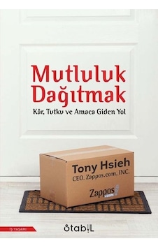 Mutluluk Dağıtmak: Kar Tutku ve Amaca Giden Yol - Tony Hsieh - Stabil Kitap Mutluluk Dağıtmak: Kar Tutku ve Amaca Giden Yol - Tony Hsieh - Stabil Kitap