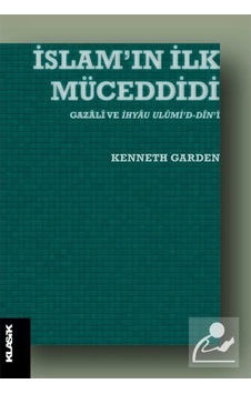 İslam'ın İlk Müceddidi - Kenneth Garden - Klasik Yayınları İslam'ın İlk Müceddidi - Kenneth Garden - Klasik Yayınları
