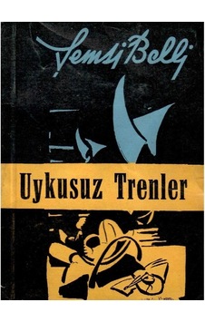 Uykusuz Trenler - Şemsi Belli 1.baskı Uykusuz Trenler - Şemsi Belli 1.baskı