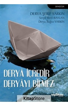 Derya İçredir Deryayı Bilmez - Derya Buğra Yarkın -  Derya Şerif Yarkın - Telgrafhane Yayınları
