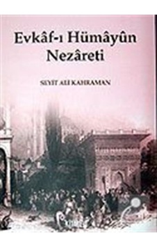Evkaf-ı Hümayun Nezareti - Hülya Aşkın - Kitabevi Yayınları Evkaf-ı Hümayun Nezareti - Hülya Aşkın - Kitabevi Yayınları
