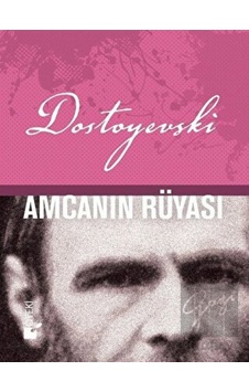 Amcanın Rüyası - Fyodor Mihayloviç Dostoyevski - Öteki Yayınevi Amcanın Rüyası - Fyodor Mihayloviç Dostoyevski - Öteki Yayınevi