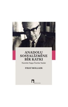 Anadolu Sosyalizmine Bir Katkı Nurettin Topçu Üzerine Yazılar (553398107) Anadolu Sosyalizmine Bir Katkı Nurettin Topçu Üzerine Yazılar (553398107)