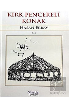 Kırk Pencereli Konak - Hasan Erbay - Sinada Yayınevi Kırk Pencereli Konak - Hasan Erbay - Sinada Yayınevi