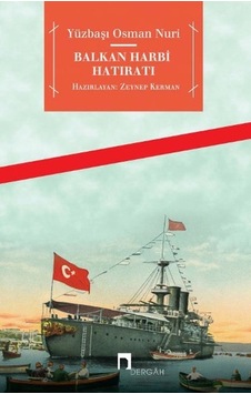 Balkan Harbi Hatıratı - Yüzbaşı Osman Nuri - Dergah Yayınları Balkan Harbi Hatıratı - Yüzbaşı Osman Nuri - Dergah Yayınları