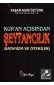 Kur'an Açısından Şeytancılık - Yaşar Nuri Öztürk - Yeni Boyut Kur'an Açısından Şeytancılık - Yaşar Nuri Öztürk - Yeni Boyut