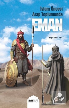 İslam Öncesi Arap Toplumunda Eman - Büşra Sıdıka Kaya - Siyer Yayınları İslam Öncesi Arap Toplumunda Eman - Büşra Sıdıka Kaya - Siyer Yayınları