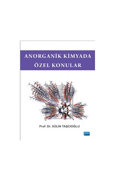 Anorganik Kimyada Özel Konular - Sülin Taşcıoğlu - Nobel Akademik Yayıncılık