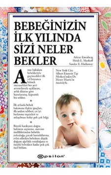 Bebeğinizin İlk Yılında Sizi Neler Bekler? - Heidi E. Murkoff - Sandee E. Hathaway - Epsilon Yayınevi Bebeğinizin İlk Yılında Sizi Neler Bekler? - Heidi E. Murkoff - Sandee E. Hathaway - Epsilon Yayınevi