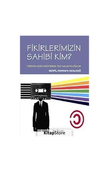 Fikirlerimizin Sahibi Kim? - Türkiye'de Müzik Endüstrisinde Telif Hakları Politikaları - Serpil Konrapa Karlıdağ - Kalkedon Fikirlerimizin Sahibi Kim? - Türkiye'de Müzik Endüstrisinde Telif Hakları Politikaları - Serpil Konrapa Karlıdağ - Kalkedon