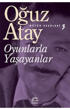 Oyunlarla Yaşayanlar Oğuz Atay