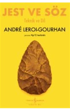 Jest Ve Söz & Teknik Ve Dil / André Leroi-gourhan Jest Ve Söz & Teknik Ve Dil / André Leroi-gourhan