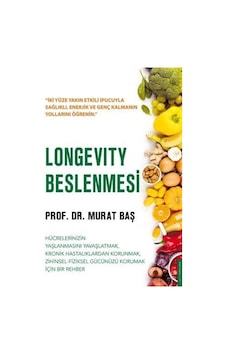Longevity Beslenmesi / Prof. Dr. Murat Baş Longevity Beslenmesi / Prof. Dr. Murat Baş