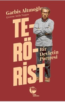 Terörist - Bir Devletin Portresi - Garbis Altınoğlu - Belge Yayınları