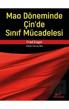 Mao Döneminde Çin’de Sınıf Mücadelesi - Patika Kitap Mao Döneminde Çin’de Sınıf Mücadelesi - Patika Kitap