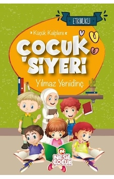 Çocuk Siyeri - Küçük Kalplere - Etkinlikli - Yılmaz Yenidinç - Nesil Çocuk Yayınları Çocuk Siyeri - Küçük Kalplere - Etkinlikli - Yılmaz Yenidinç - Nesil Çocuk Yayınları