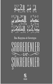 Sabredenler ve Şükredenler - İbn Kayyim el -Cevziyye - İnsan Yayınları Sabredenler ve Şükredenler - İbn Kayyim el -Cevziyye - İnsan Yayınları
