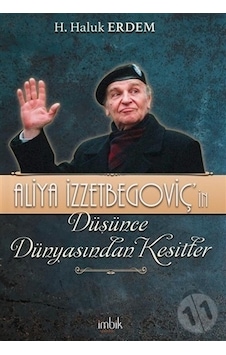 Aliya Izzetbegoviç’In Düşünce Dünyasından Kesitler