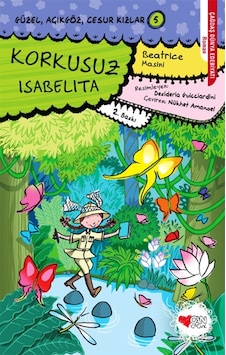 Güzel Açıkgöz Cesur Kızlar 5 Korkusuz İsabelita - Beatrice Masini - Can Çocuk Yayınları Güzel Açıkgöz Cesur Kızlar 5 Korkusuz İsabelita - Beatrice Masini - Can Çocuk Yayınları