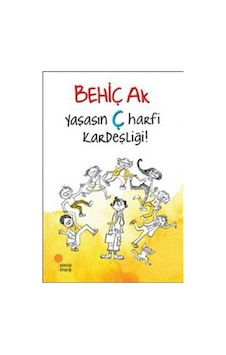 Yaşasın Ç Harfi Kardeşliği - Behiç Ak Yaşasın Ç Harfi Kardeşliği - Behiç Ak