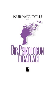 Bir Psikoloğun İtirafları