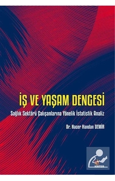 İş ve Yaşam Dengesi - Sağlık Sektörü Çalışanlarına Yönelik İstatistik Analiz - Gülen Berber Demir - Kriter İş ve Yaşam Dengesi - Sağlık Sektörü Çalışanlarına Yönelik İstatistik Analiz - Gülen Berber Demir - Kriter