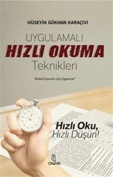 Uygulamalı Hızlı Okuma Teknikleri / Hüseyin Gökhan Karaçivi