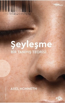 Şeyleşme / Axel Honneth Şeyleşme / Axel Honneth