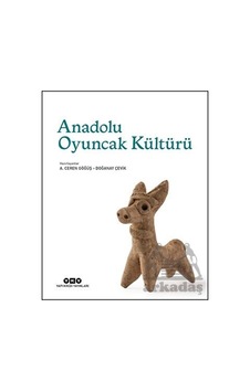 Anadolu Oyuncak Kültürü- Yapı Kredi Yayınları Anadolu Oyuncak Kültürü- Yapı Kredi Yayınları