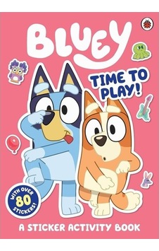 Bluey: Time To Play Sticker Activity - Bluey Bluey: Time To Play Sticker Activity - Bluey
