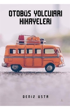 Otobüs Yolcuları Hikayeleri - Deniz Usta - Odessa Yayınevi Otobüs Yolcuları Hikayeleri - Deniz Usta - Odessa Yayınevi