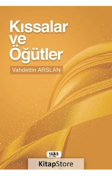 Kıssalar ve Öğütler - Vahdettin Arslan - Tilki Kitap Kıssalar ve Öğütler - Vahdettin Arslan - Tilki Kitap