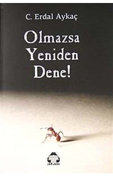 Olmazsa Yeniden Dene! - C. Erdal Aykaç - Yeni Alan Yayıncılık Olmazsa Yeniden Dene! - C. Erdal Aykaç - Yeni Alan Yayıncılık