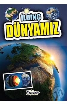 Ilginç Bilgiler Serisi-Ilginç Dünyamız Ilginç Bilgiler Serisi-Ilginç Dünyamız