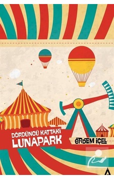 Dördüncü Kattaki Lunapark - Erdem İçel - Kanon Kitap
