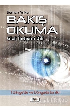 Bakış Okuma-Gizli İletişim Dili - Serhan Arıkan - Tilki Kitap
